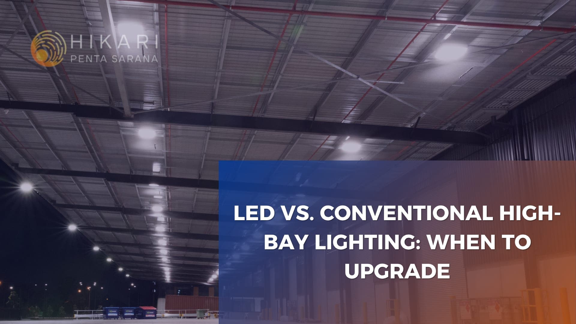 LED vs. Conventional High-Bay Lighting: When to Upgrade